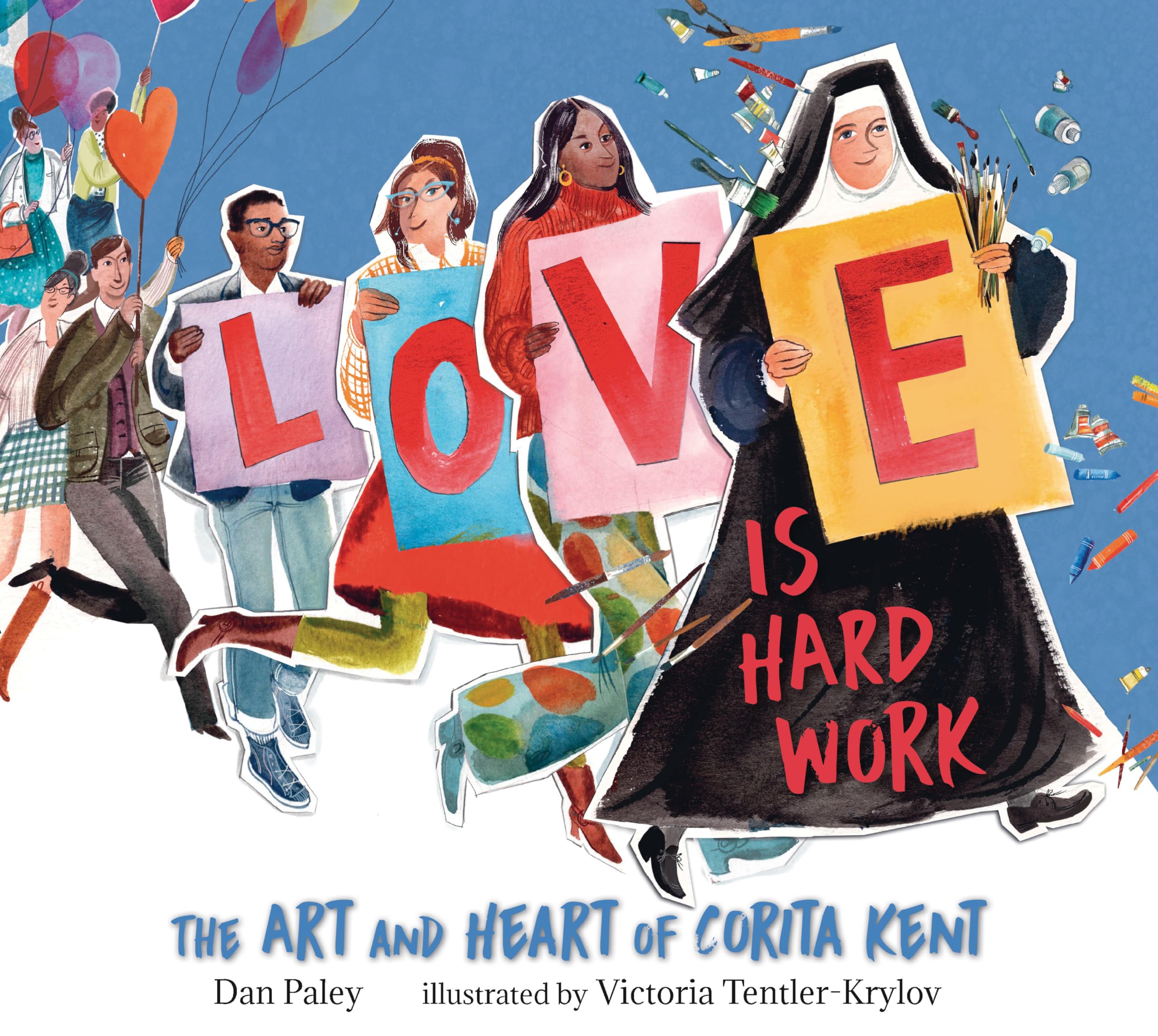 Love Is Hard Work: The Art and Heart of Corita Kent | Amazon.com.br